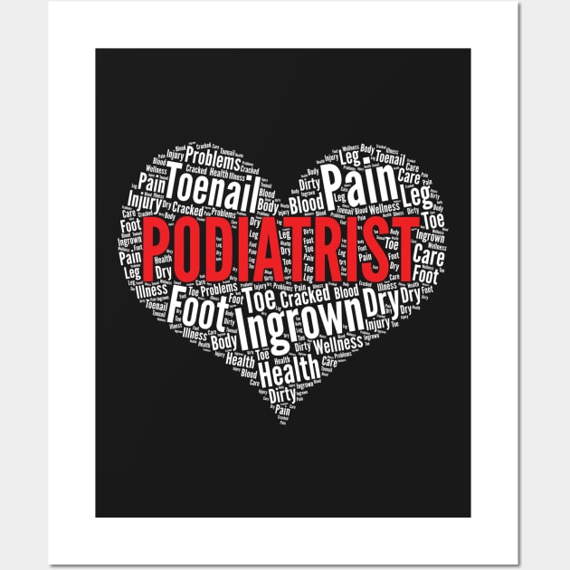 Podiatrist Heart Shape Word Cloud Foot doctor graphic Wall Art by theodoros20